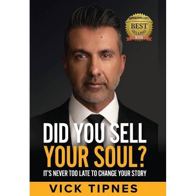 Did You Sell Your Soul? - by  Vick Tipnes (Hardcover)