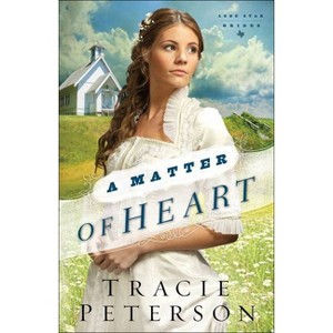 Matter of Heart - (Lone Star Brides) by  Tracie Peterson (Paperback) - 1 of 1