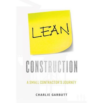 Lean Construction - by  Charlie Garbutt (Paperback)