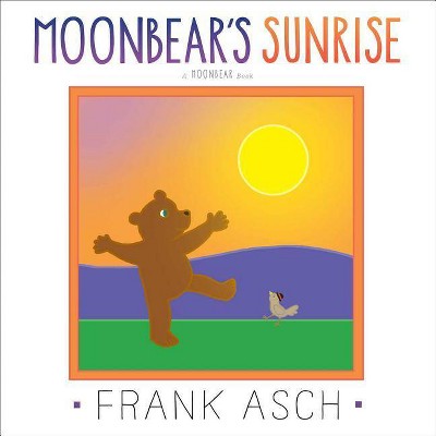 Moonbear's Sunrise - by  Frank Asch (Paperback)
