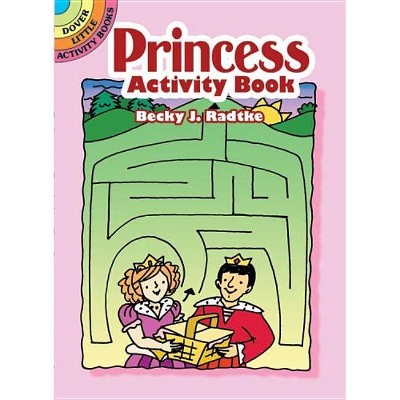 Princess Activity Book - (Dover Little Activity Books) by  Becky J Radtke (Paperback)