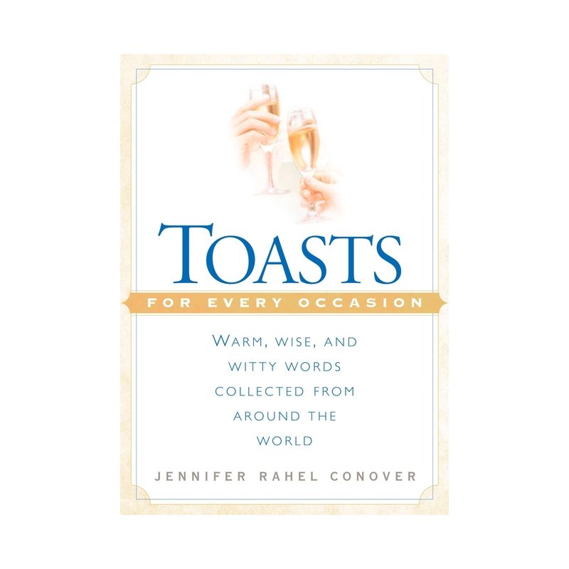 Toasts for Every Occasion - by  Jennifer Rahel Conover (Paperback), 1 of 2