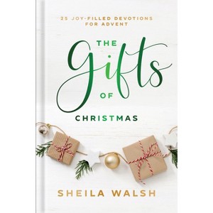 The Gifts of Christmas - by  Sheila Walsh (Hardcover) - 1 of 1