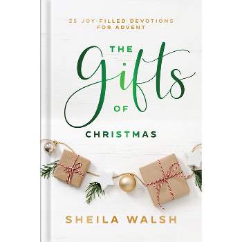 The Gifts of Christmas - by  Sheila Walsh (Hardcover)