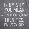 Mens If By Shy You Mean I Hate You Then Yes Im Very Shy T Shirt Funny Mean Rude Timid Joke Tee For Guys - Crazy Dog Men's T Shirt - 2 of 4