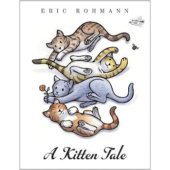 A Kitten Tale - by  Eric Rohmann (Paperback)