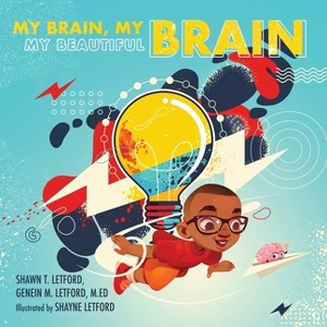 My Brain, My Brain My Beautiful Brain - by  Genein M Letford & Shawn T Letford (Paperback) - 1 of 1
