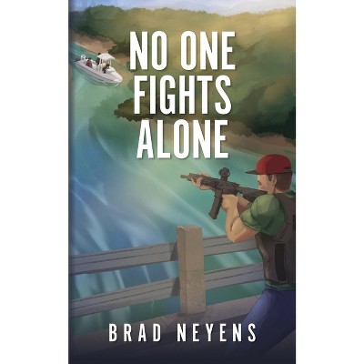 No One Fights Alone - by  Brad Neyens (Paperback)
