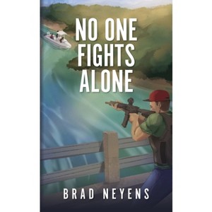 No One Fights Alone - by  Brad Neyens (Paperback) - 1 of 1