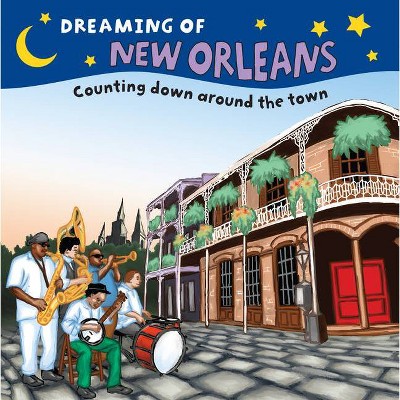 Dreaming of New Orleans - (Dreaming Of...) by  Gretchen Everin (Board Book)