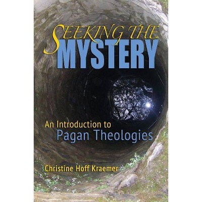 Seeking the Mystery - by  Christine Hoff Kraemer (Paperback)