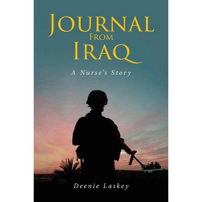 Journal From Iraq - by  Deenie Laskey (Paperback)