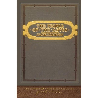 The People of the Abyss - by  Jack London (Paperback)