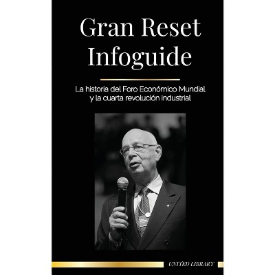 Gran Reset Infoguide - (Gobierno Mundial) by  United Library (Paperback)