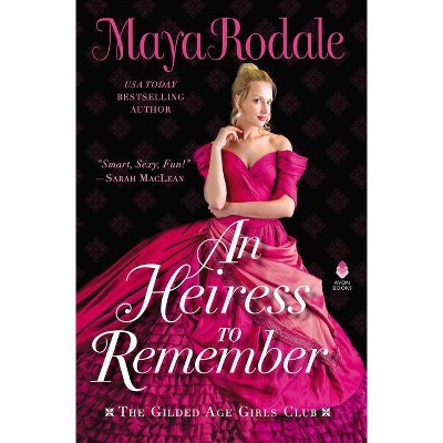 An Heiress to Remember - (Gilded Age Girls Club) by  Maya Rodale (Hardcover)