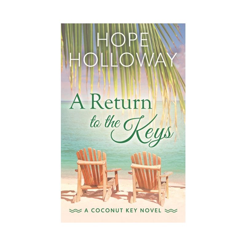 A Return to the Keys - (The Coconut Key) by  Hope Holloway (Paperback), 1 of 2