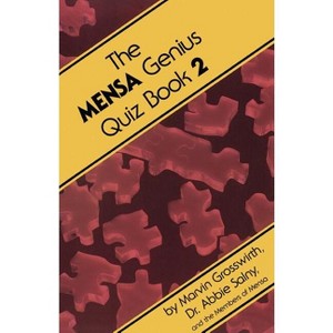 The Mensa Genius Quiz Book 2 - (Mensa Genius Quiz Book Two) by  Marvin Grosswirth & Abbie F Salny (Paperback) - 1 of 1