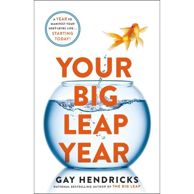 Your Big Leap Year - By Gay Hendricks (paperback) : Target