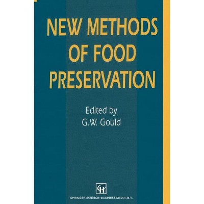 New Methods of Food Preservation - by  G W Gould (Paperback)