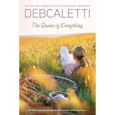 The Queen of Everything - by  Deb Caletti (Paperback)