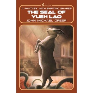 The Seal of Yueh Lao - (Haliverse) by  John Michael Greer (Paperback) - 1 of 1