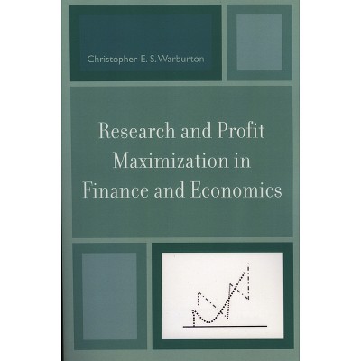 Research and Profit Maximization in Finance and Economics - by  Christopher E S Warburton (Paperback)