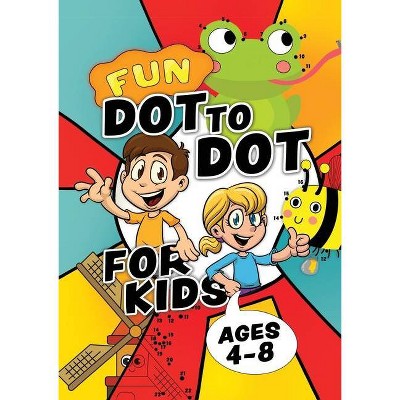 Fun Dot To Dot For Kids Ages 4-8 - Large Print by  Creative Kids Studio (Paperback)