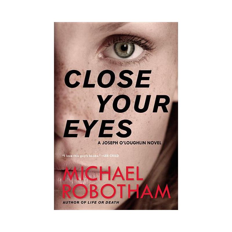 Close Your Eyes - (Joseph O'Loughlin) by  Michael Robotham (Paperback), 1 of 2