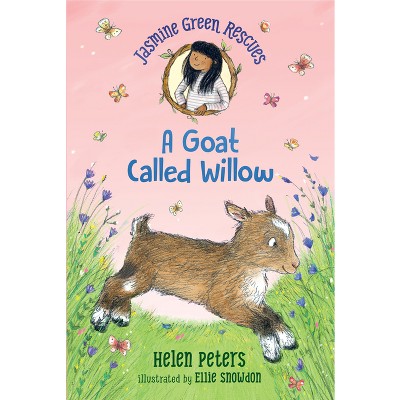 Jasmine Green Rescues: A Goat Called Willow - by  Helen Peters (Hardcover)