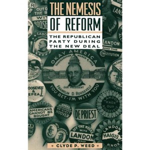 Nemesis of Reform - (Atlantic Studies on Society in Change) by  Clyde Weed (Hardcover) - 1 of 1