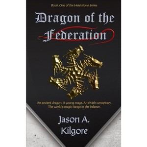 Dragon of the Federation - (Heartstone) by  Jason Kilgore (Paperback) - 1 of 1