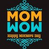 Men's Design By Humans Happy Mother's Day Mom Wow By tmsarts T-Shirt - 2 of 2