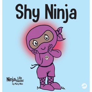 Shy Ninja - (Ninja Life Hacks) by  Mary Nhin (Hardcover) - 1 of 1