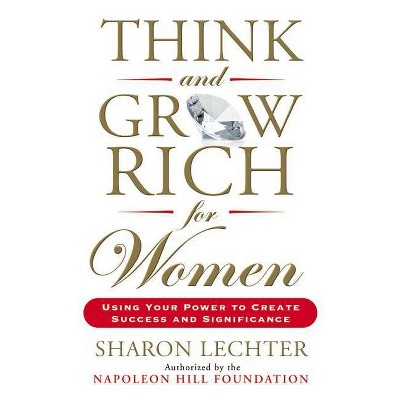 Think and Grow Rich for Women - by  Sharon Lechter (Paperback)