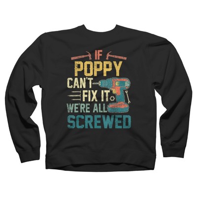 Adult Design By Humans If Poppy Can't Fix It We're All By nathanhoang Sweatshirt