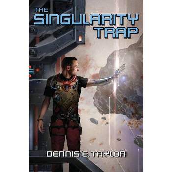 The Singularity Trap - by  Dennis E Taylor (Paperback)