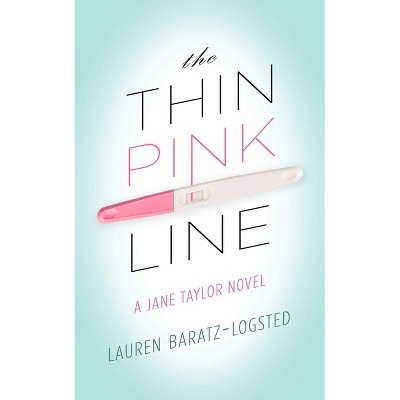 The Thin Pink Line - by  Lauren Baratz-Logsted (Paperback)