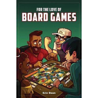 For the Love of Board Games, Volume 1 - by  Erin Dean (Paperback)