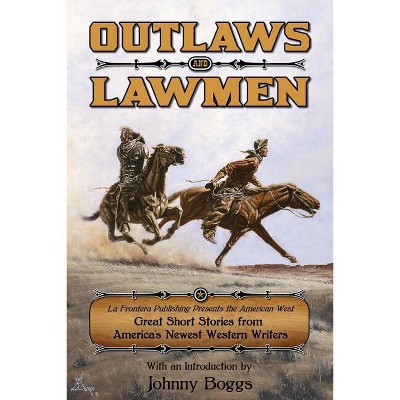 Outlaws and Lawmen - (Paperback)