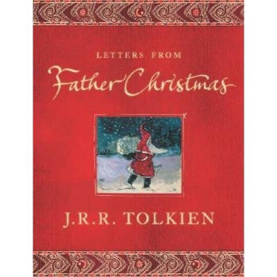 Letters from Father Christmas - by  J R R Tolkien (Paperback)