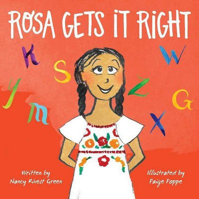 Rosa Gets it Right - by  Nancy Rivest Green (Paperback)