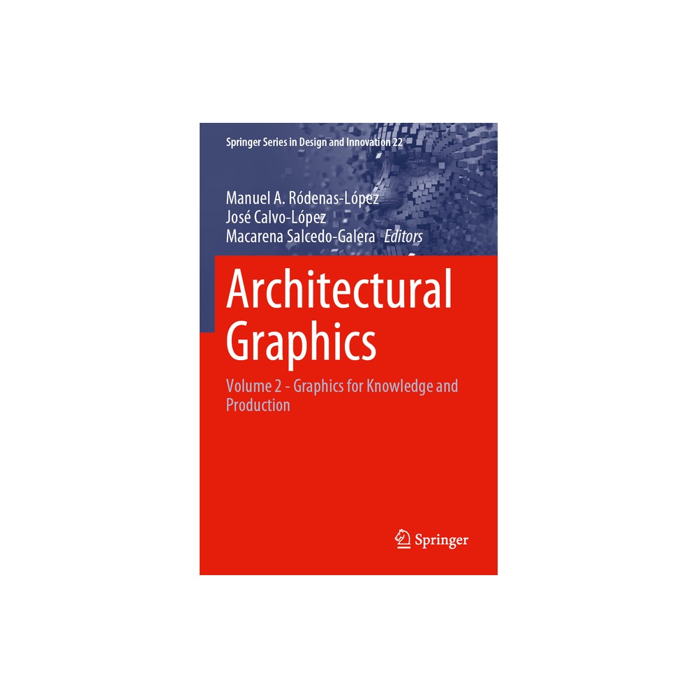 Architectural Graphics - (Springer Design and Innovation) by Manuel A Ródenas-López & José Calvo-López & Macarena Salcedo-Galera (Paperback)