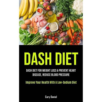 Dash Diet - by  Cory Daniel (Paperback)