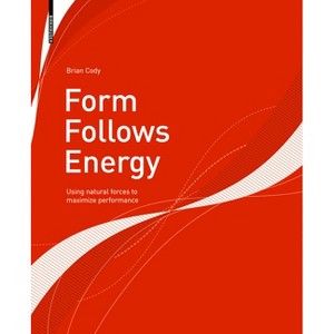 Form Follows Energy - by  Brian Cody (Paperback) - 1 of 1