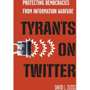 Tyrants on Twitter - (Stanford Studies in Law and Politics) by  David L Sloss (Hardcover) - 1 of 1