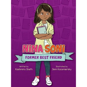 Nina Soni, Former Best Friend - by  Kashmira Sheth (Hardcover) - 1 of 1