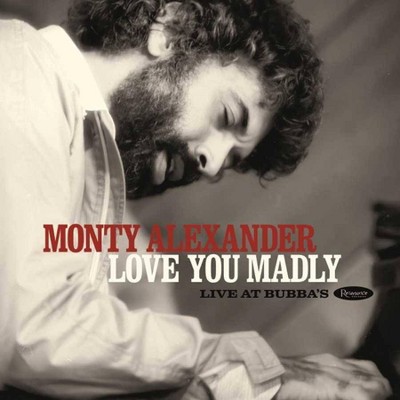 Monty Alexander - Love You Madly: Live At Bubba's (2 CD Deluxe Edition)