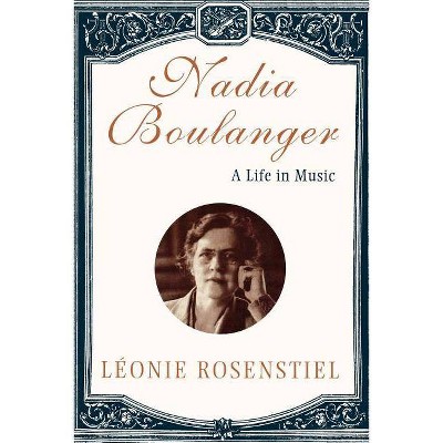Nadia Boulanger - by  Leonie Rosenstiel (Paperback)