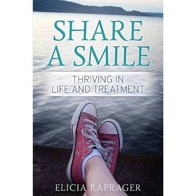 Share a Smile - by  Elicia Raprager (Paperback)