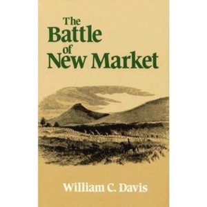 Battle of New Market - by  William C Davis (Paperback) - 1 of 1